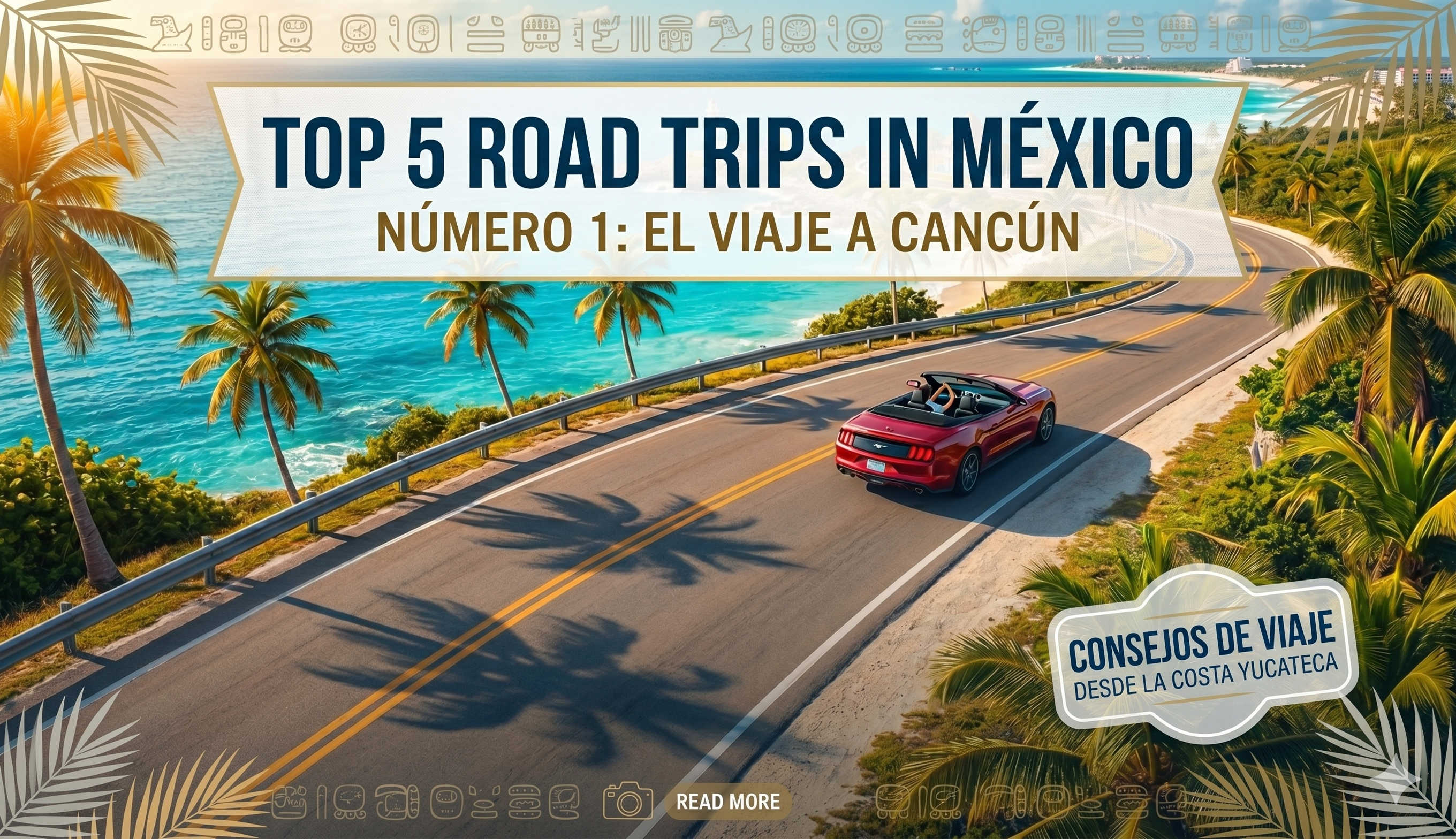 Top 5 Rutas de Road Trip en México – YukiCar